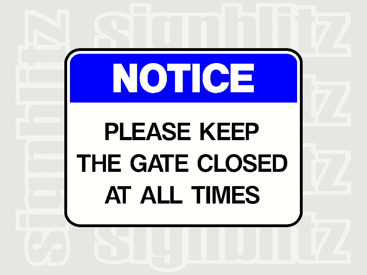 1616 31 Please Keep Gate Closed At All Times Sign SignBlitz